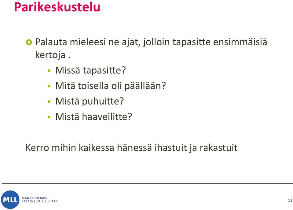 Mitä toisella oli päällään? Mistä puhuitte?