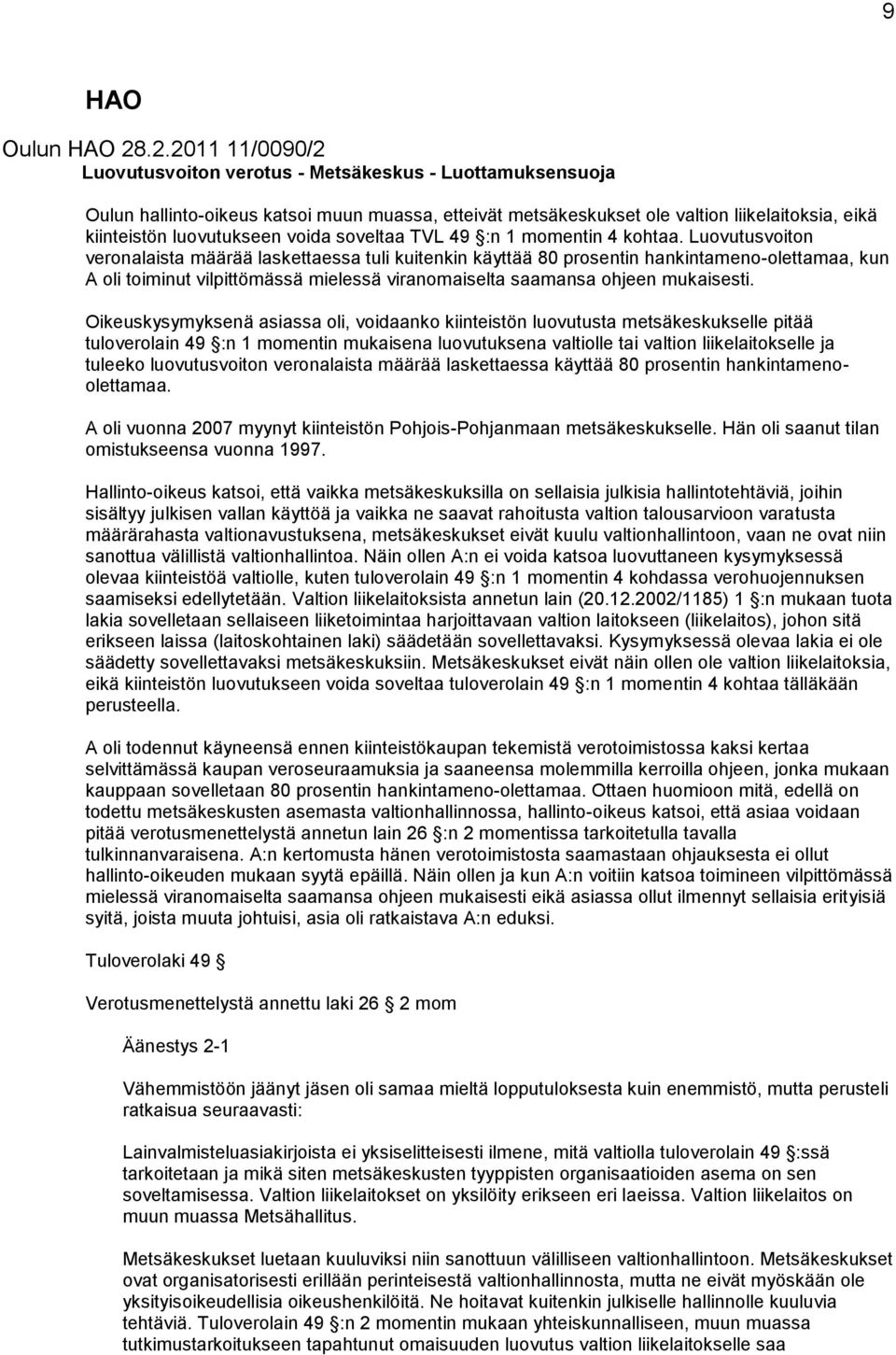 voida soveltaa TVL 49 :n 1 momentin 4 kohtaa.