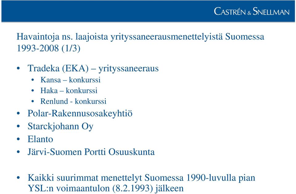 yrityssaneeraus Kansa konkurssi Haka konkurssi Renlund - konkurssi