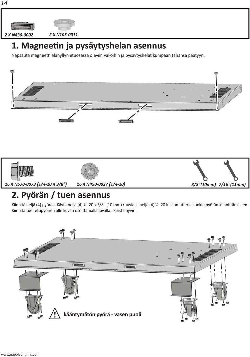 päätyyn. 16 X N570-0073 (1/4-20 X 3/8 ) 16 X N450-0027 (1/4-20) 3/8 (10mm) 7/16 (11mm) 2.