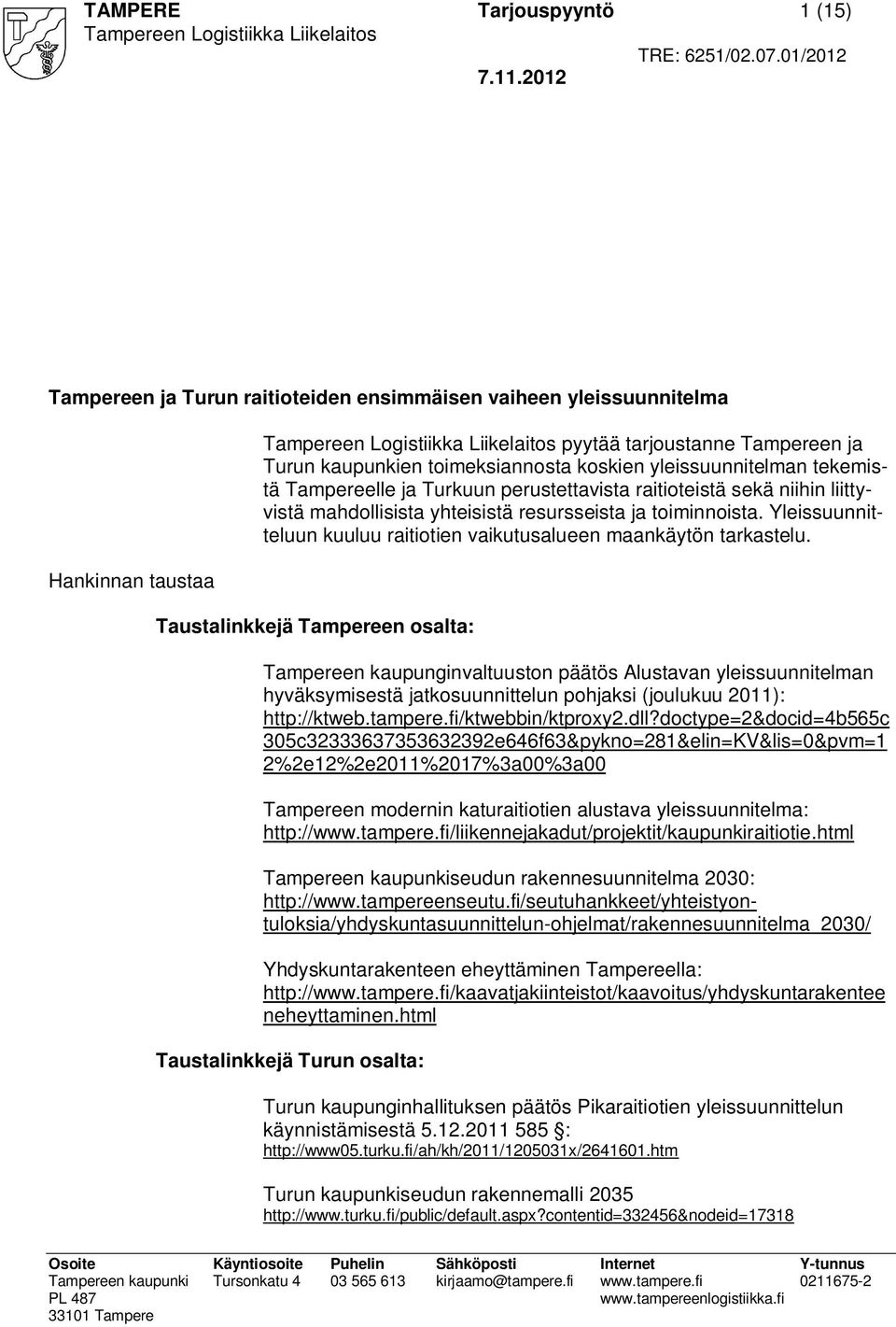 Yleissuunnitteluun kuuluu raitiotien vaikutusalueen maankäytön tarkastelu.