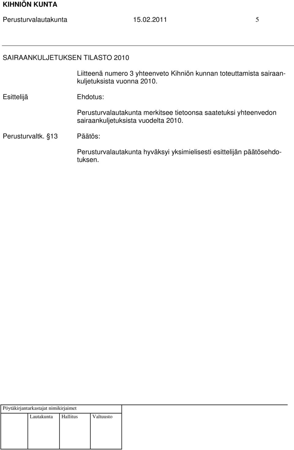 Kihniön kunnan toteuttamista sairaankuljetuksista vuonna 2010.