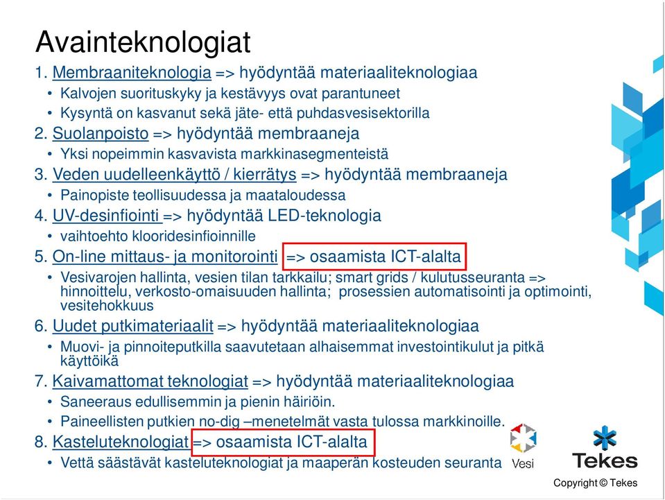 UV-desinfiointi => hyödyntää LED-teknologia vaihtoehto klooridesinfioinnille 5.