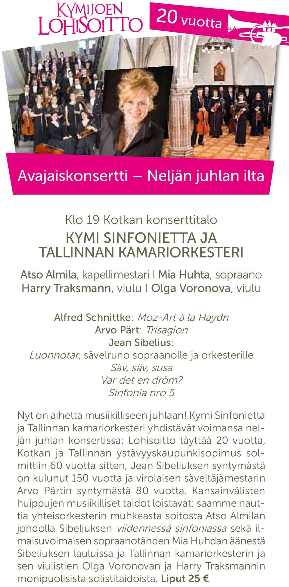 Sinfonia nro 5 Nyt on aihetta musiikilliseen juhlaan!