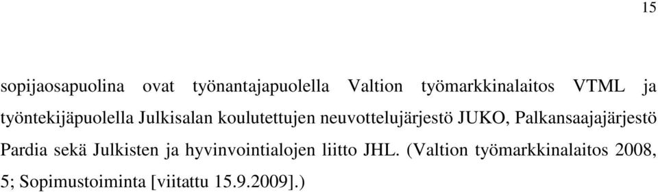 JUKO, Palkansaajajärjestö Pardia sekä Julkisten ja hyvinvointialojen