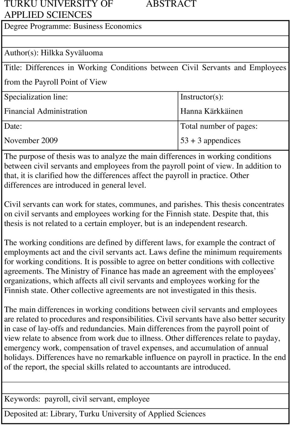 the main differences in working conditions between civil servants and employees from the payroll point of view. In addition to that, it is clarified how the differences affect the payroll in practice.