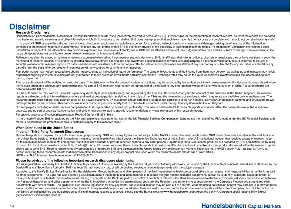 SHB does not represent that such information is true, accurate or complete and it should not be relied upon as such.