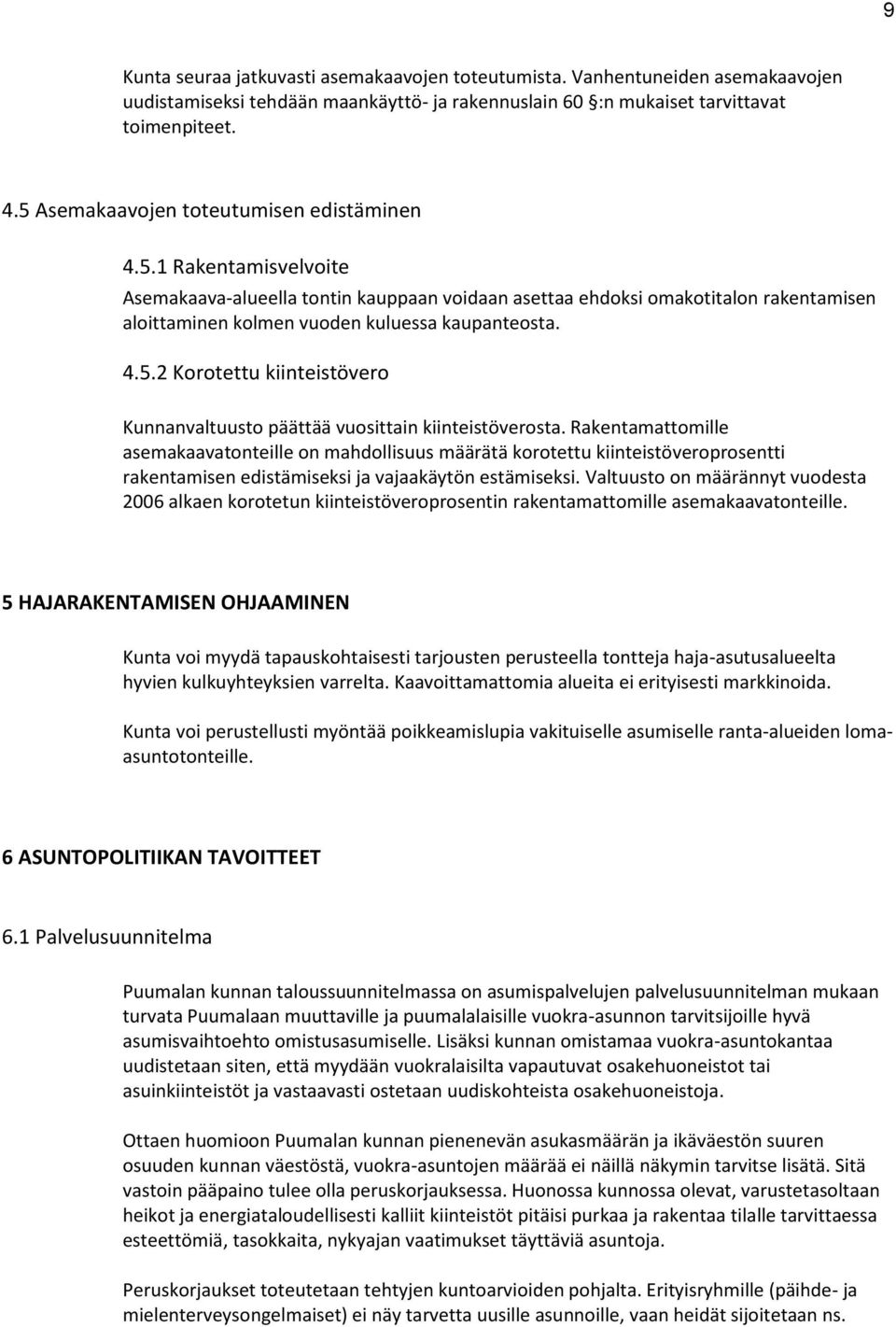 4.5.2 Korotettu kiinteistövero Kunnanvaltuusto päättää vuosittain kiinteistöverosta.