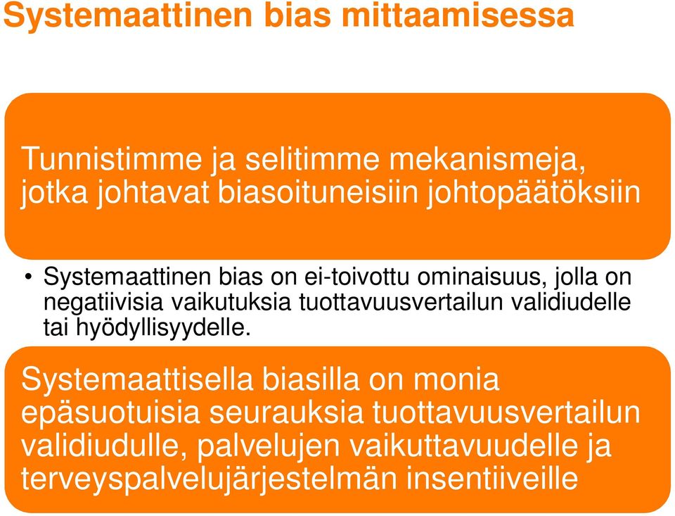 tuottavuusvertailun validiudelle tai hyödyllisyydelle.