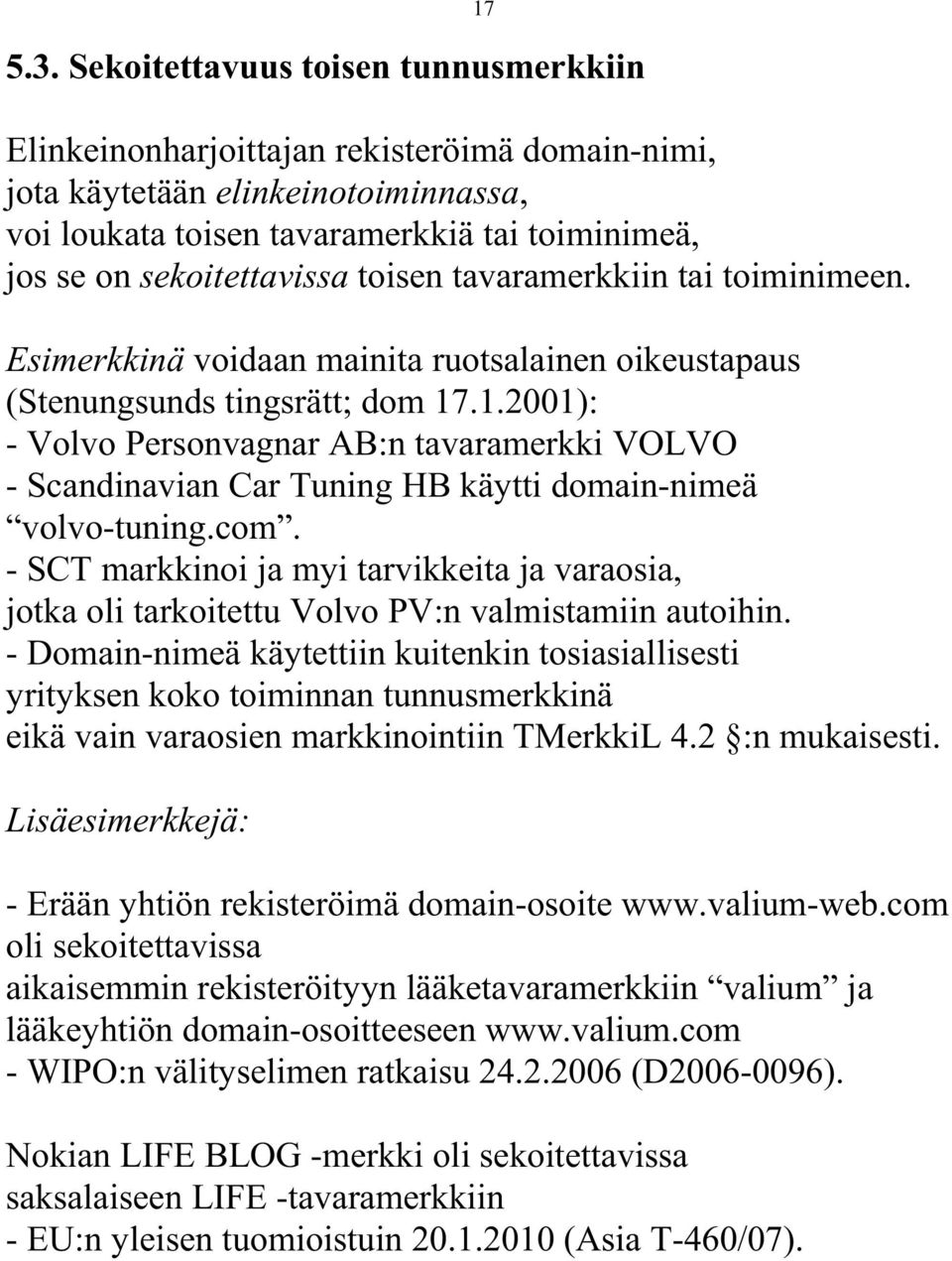 com. - SCT markkinoi ja myi tarvikkeita ja varaosia, jotka oli tarkoitettu Volvo PV:n valmistamiin autoihin.