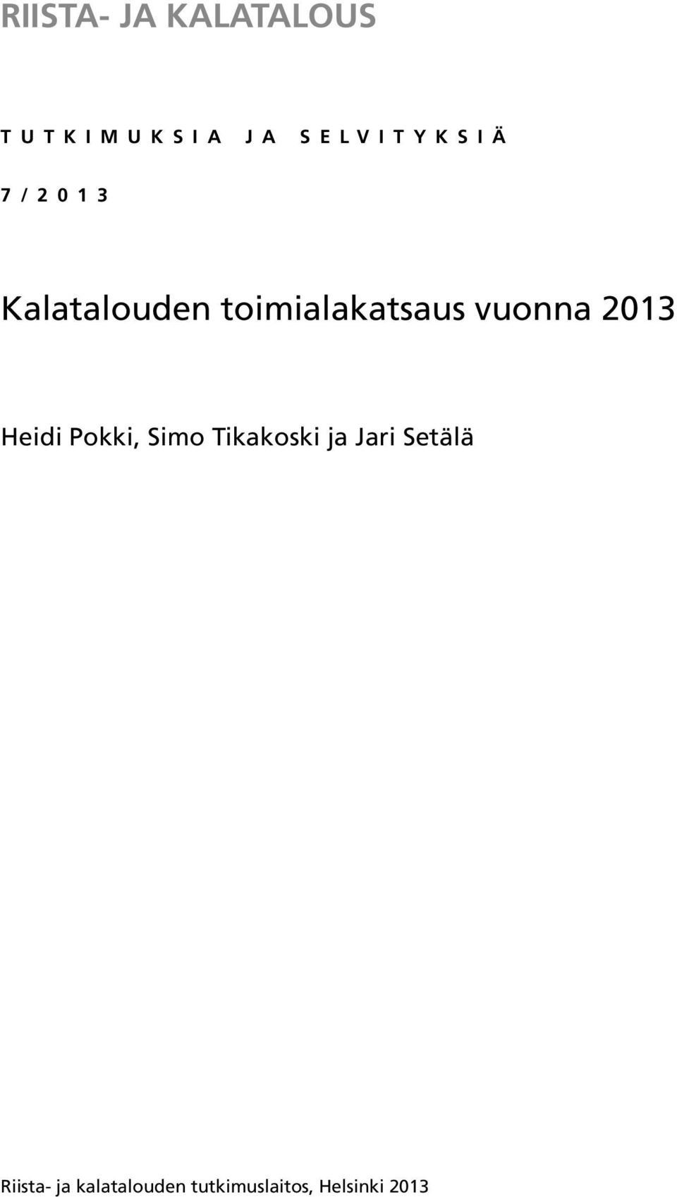 vuonna 213 Heidi Pokki, Simo Tikakoski ja Jari
