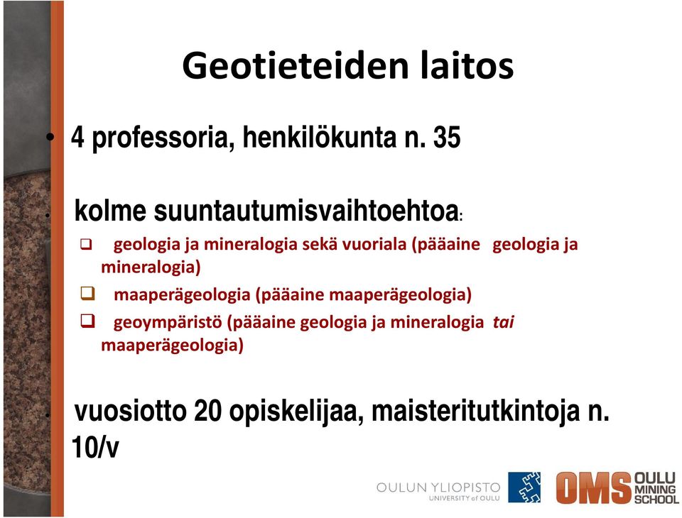 (pääaine geologia ja mineralogia) maaperägeologia (pääaine maaperägeologia)