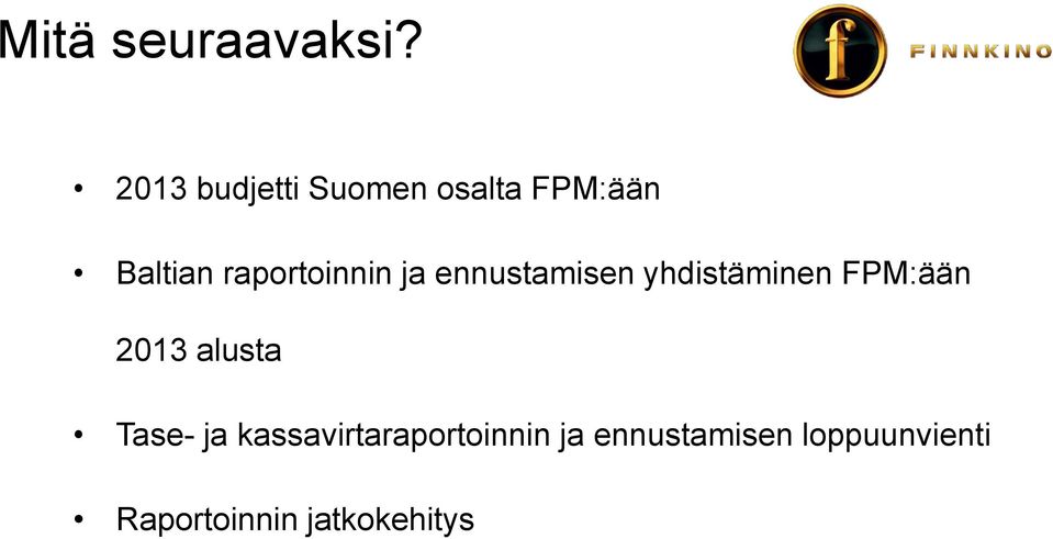 raportoinnin ja ennustamisen yhdistäminen FPM:ään