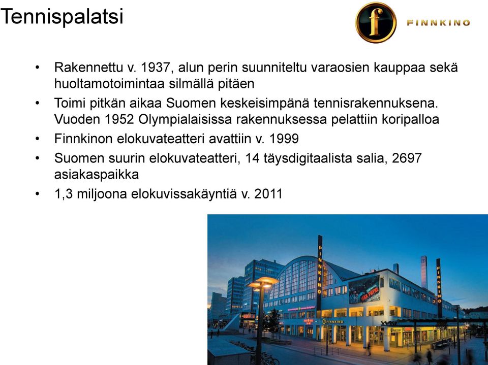 aikaa Suomen keskeisimpänä tennisrakennuksena.