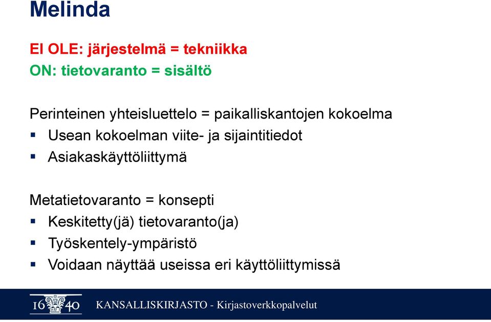 sijaintitiedot Asiakaskäyttöliittymä Metatietovaranto = konsepti