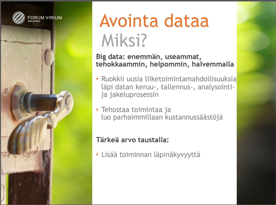 uusia liiketoimintamahdollisuuksia läpi datan keruu-, tallennus-,