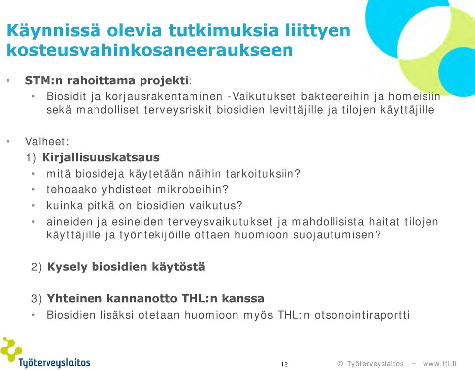 tehoaako yhdisteet mikrobeihin? kuinka pitkä on biosidien vaikutus?