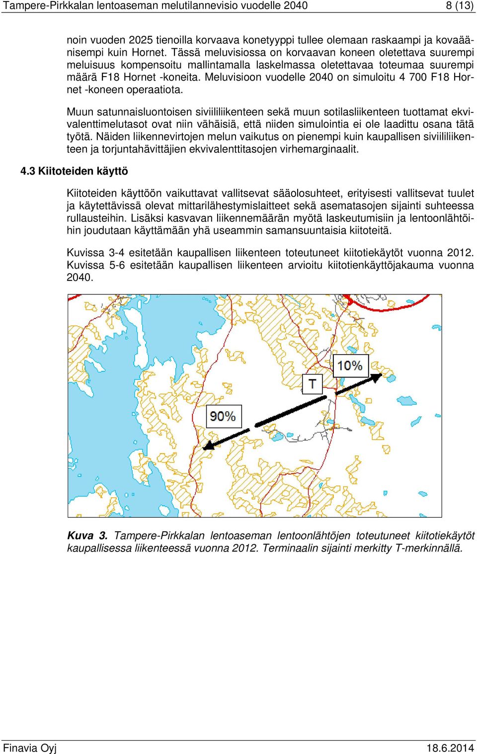 Meluvisioon vuodelle 2040 on simuloitu 4 700 F18 Hornet -koneen operaatiota.