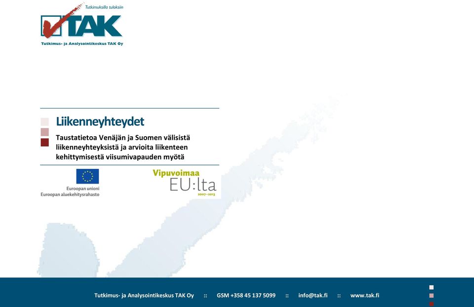 kehittymisestä viisumivapauden myötä Tutkimus- ja