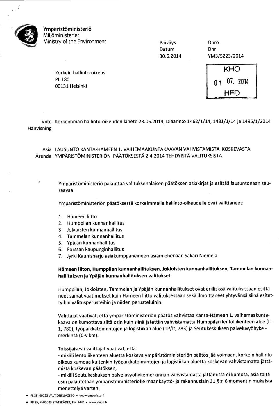 VAIHEMAAKUNTAKAAVAN VAHVISTAMISTA KOSKEVASTA YMPÄRISTÖMINISTERIÖN PÄÄTÖKSESTÄ 2.4.