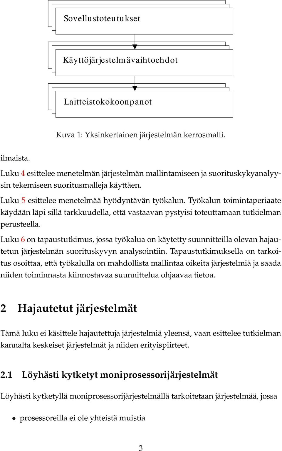 Työkalun toimintaperiaate käydään läpi sillä tarkkuudella, että vastaavan pystyisi toteuttamaan tutkielman perusteella.