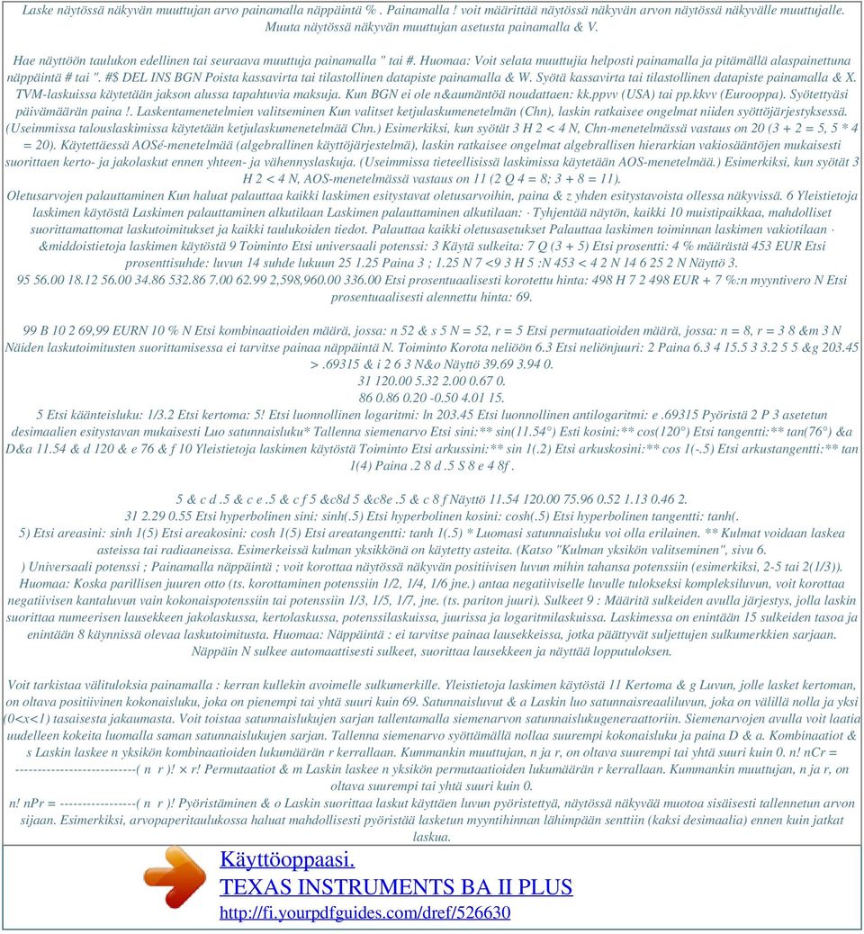 Huomaa: Voit selata muuttujia helposti painamalla ja pitämällä alaspainettuna näppäintä # tai ". #$ DEL INS BGN Poista kassavirta tai tilastollinen datapiste painamalla & W.