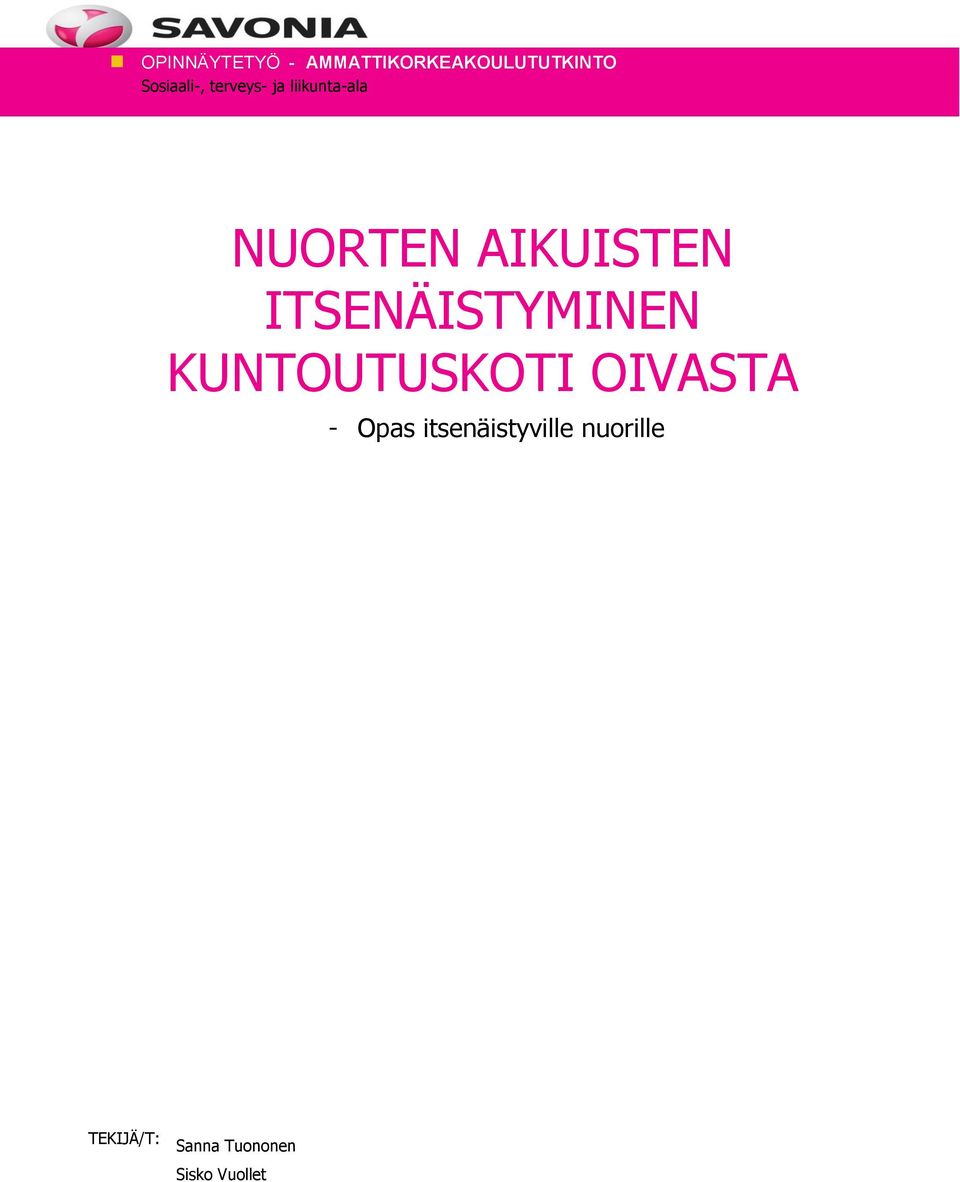 AIKUISTEN ITSENÄISTYMINEN KUNTOUTUSKOTI OIVASTA -