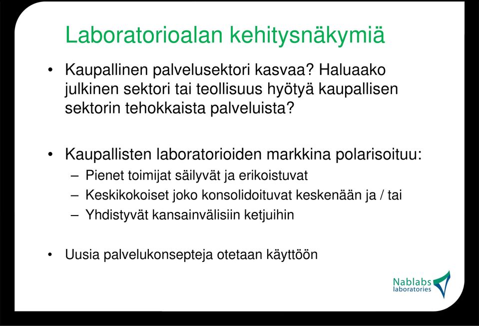 Kaupallisten laboratorioiden markkina polarisoituu: Pienet toimijat säilyvät ja erikoistuvat