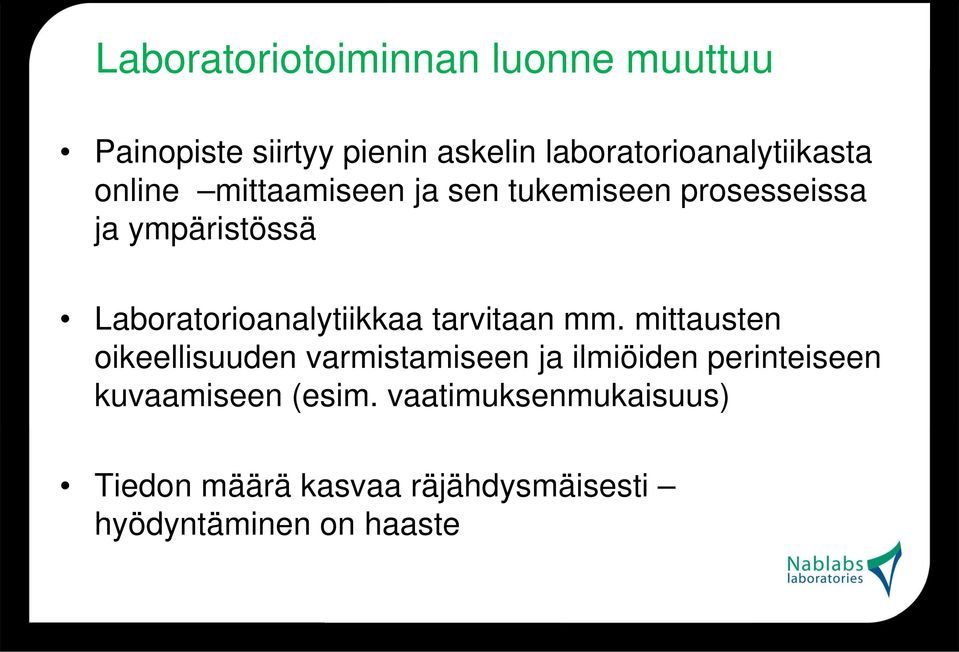 Laboratorioanalytiikkaa tarvitaan mm.