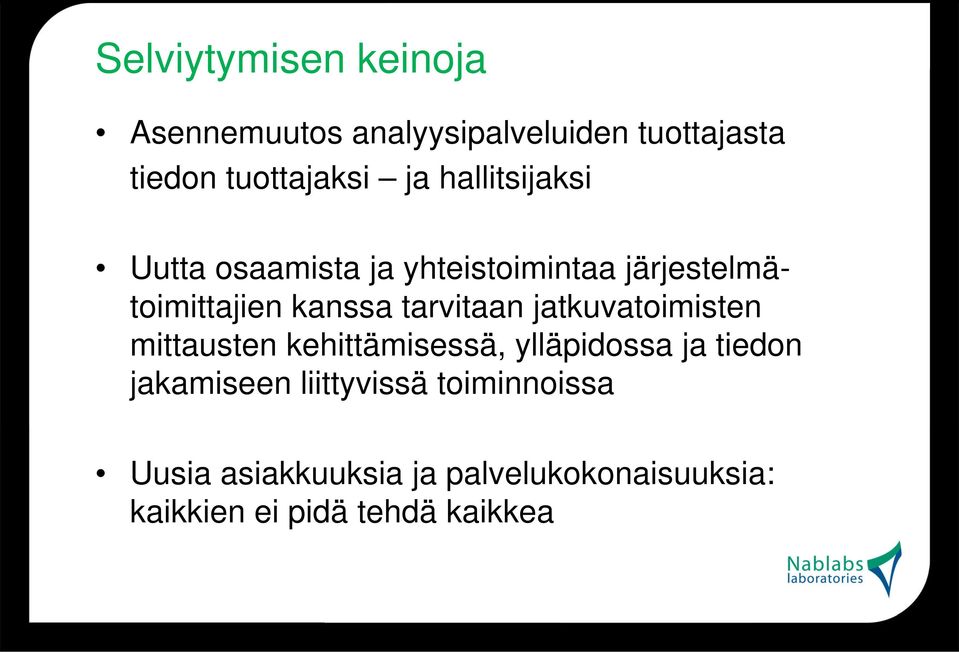 tarvitaan jatkuvatoimisten mittausten kehittämisessä, ylläpidossa ja tiedon jakamiseen