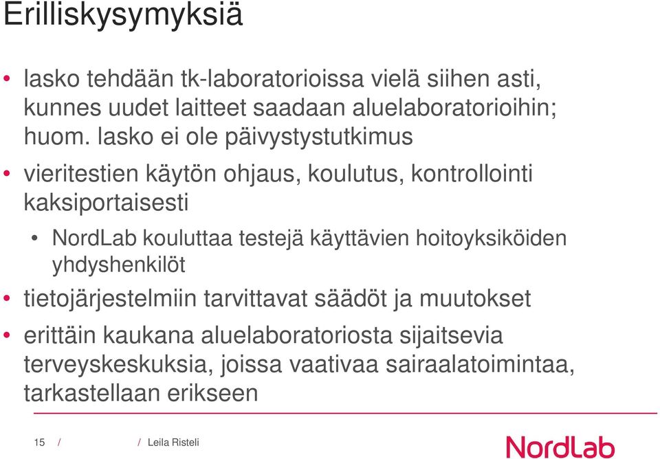 lasko ei ole päivystystutkimus vieritestien käytön ohjaus, koulutus, kontrollointi kaksiportaisesti NordLab kouluttaa