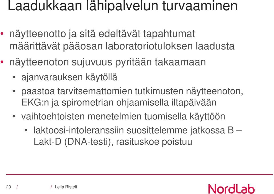 tarvitsemattomien tutkimusten näytteenoton, EKG:n ja spirometrian ohjaamisella iltapäivään vaihtoehtoisten