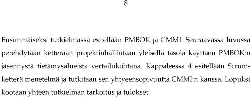 PMBOK:n jäsennystä tietämysalueista vertailukohtana.