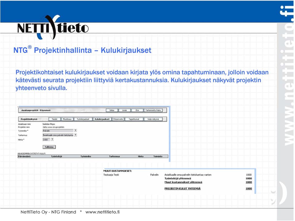 jolloin voidaan kätevästi seurata projektiin liittyviä