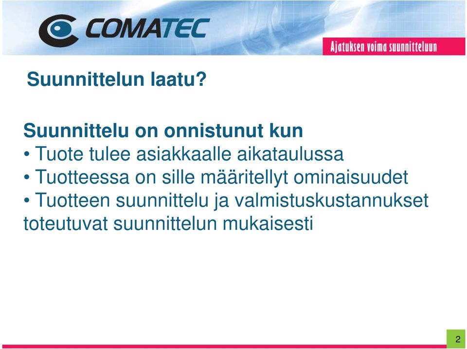 aikataulussa Tuotteessa on sille määritellyt