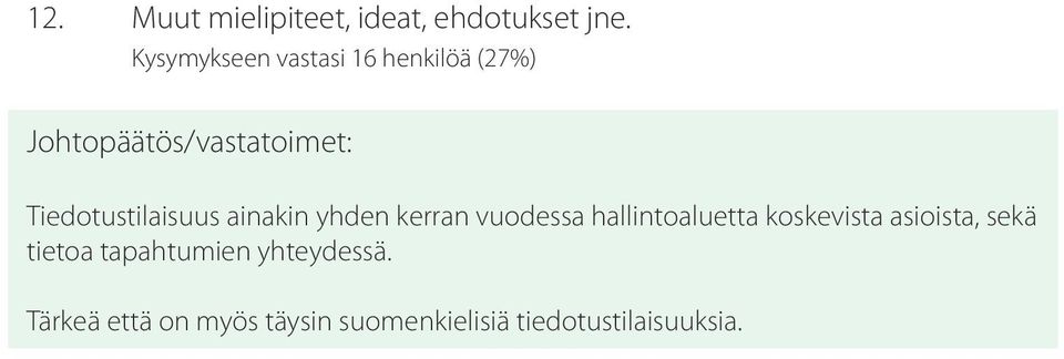 yhden kerran vuodessa hallintoaluetta koskevista asioista, sekä