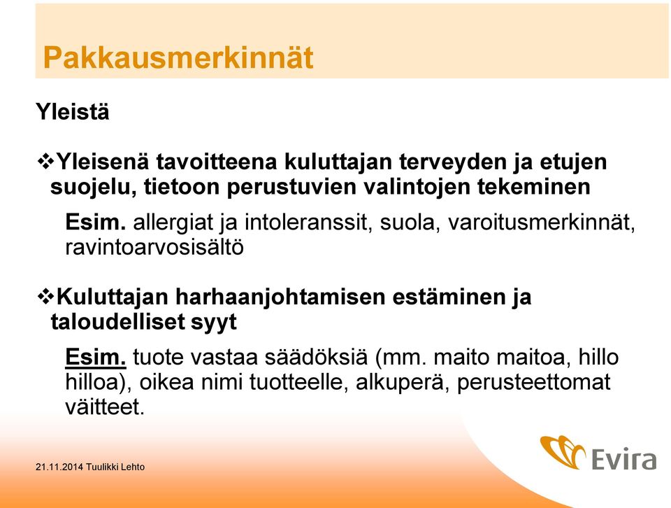 allergiat ja intoleranssit, suola, varoitusmerkinnät, ravintoarvosisältö Kuluttajan