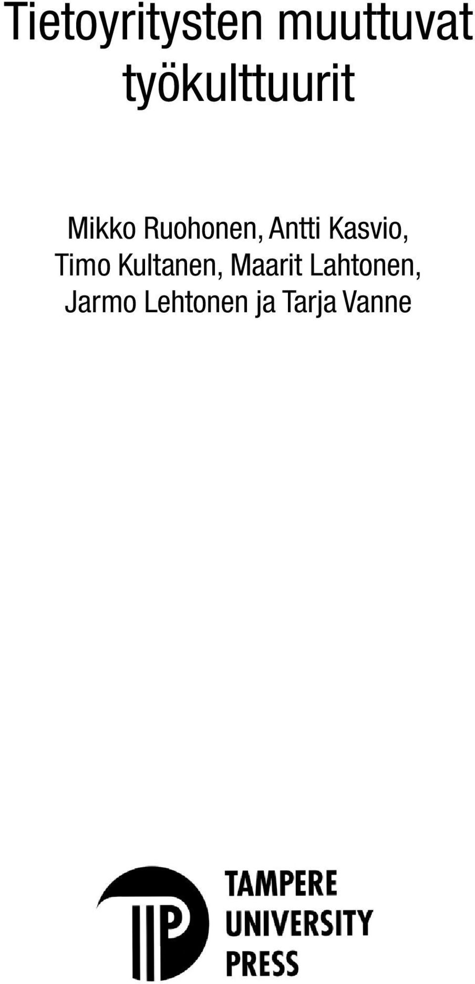 Antti Kasvio, Timo Kultanen,