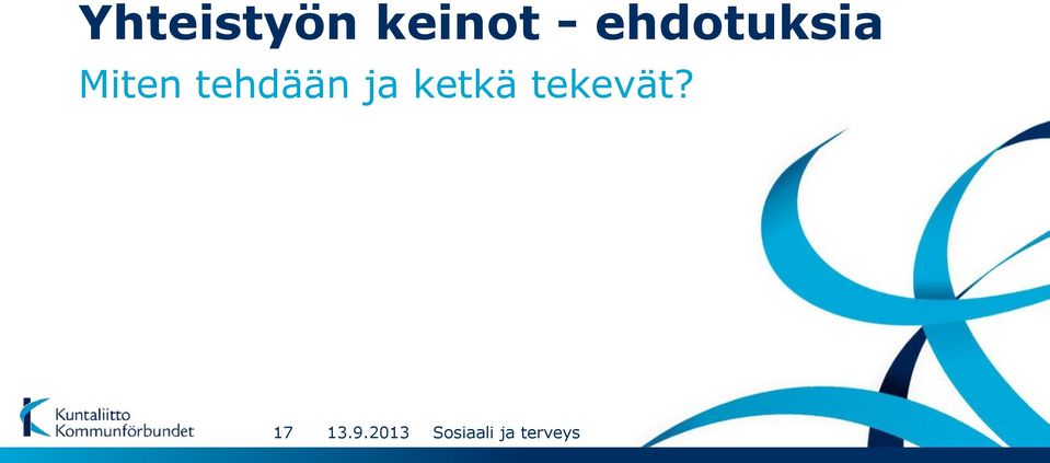 ehdotuksia Miten