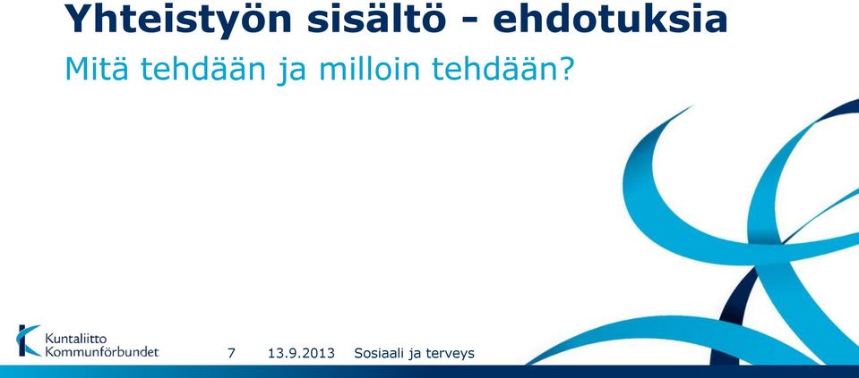 ehdotuksia Mitä