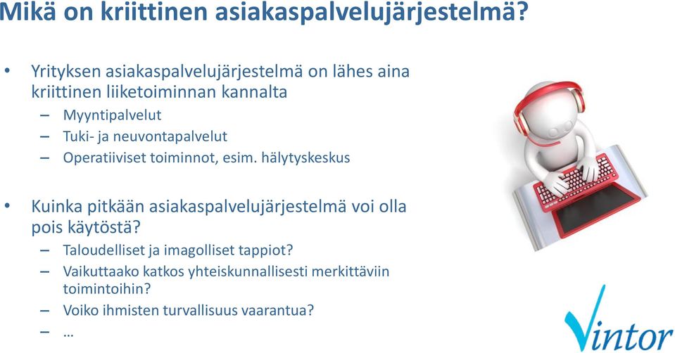 ja neuvontapalvelut Operatiiviset toiminnot, esim.