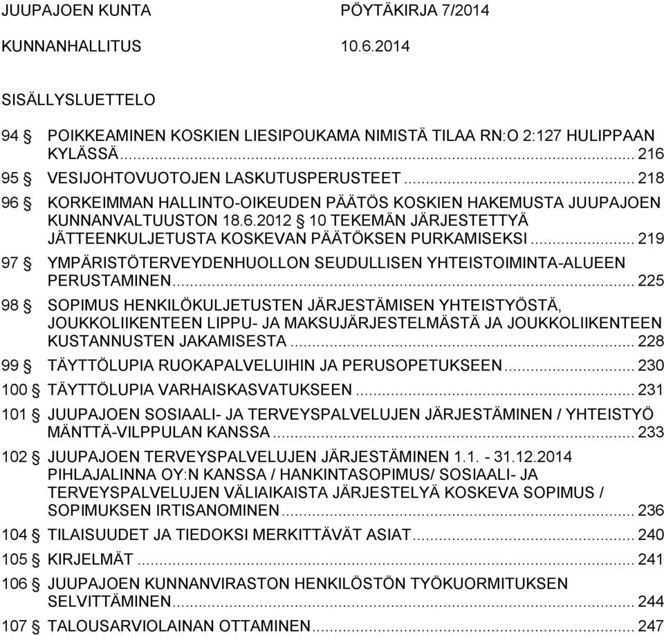 .. 219 97 YMPÄRISTÖTERVEYDENHUOLLON SEUDULLISEN YHTEISTOIMINTA-ALUEEN PERUSTAMINEN.