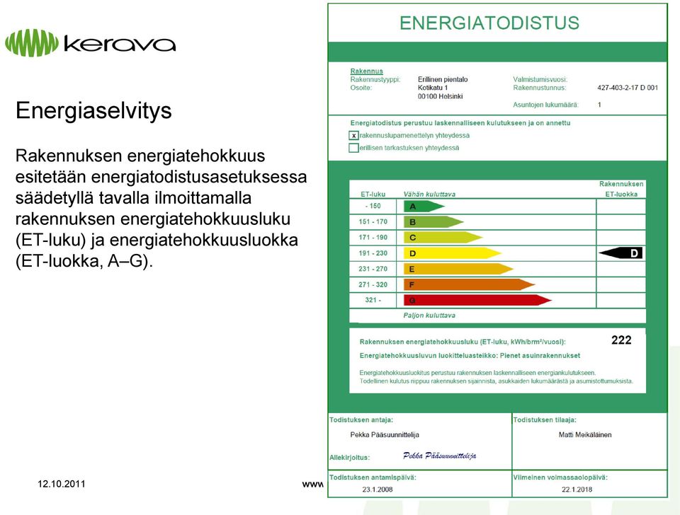 ilmoittamalla rakennuksen energiatehokkuusluku