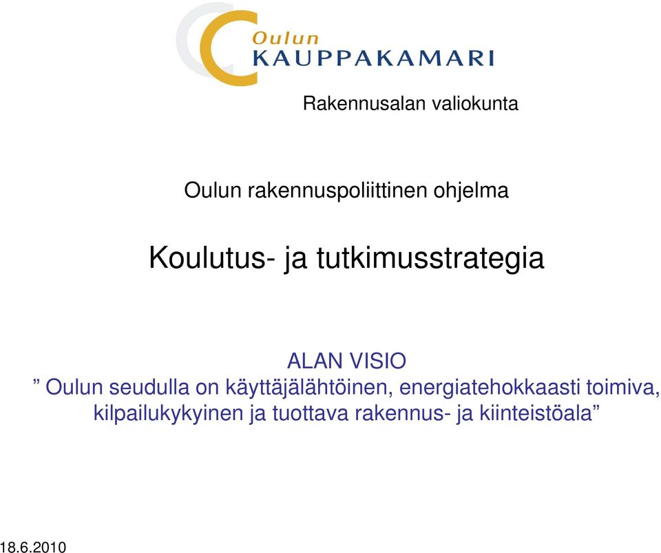 Oulun seudulla on käyttäjälähtöinen,