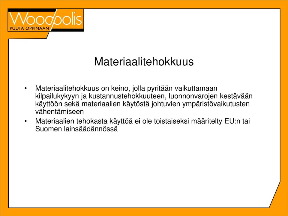 materiaalien käytöstä johtuvien ympäristövaikutusten vähentämiseen Materiaalien