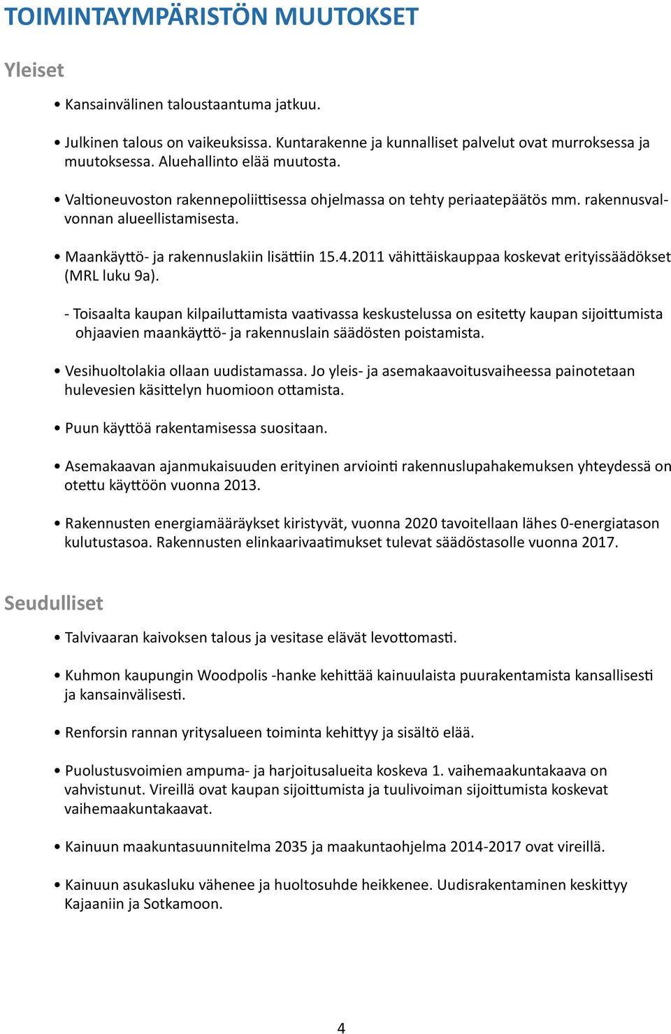 2011 vähittäiskauppaa koskevat erityissäädökset (MRL luku 9a).