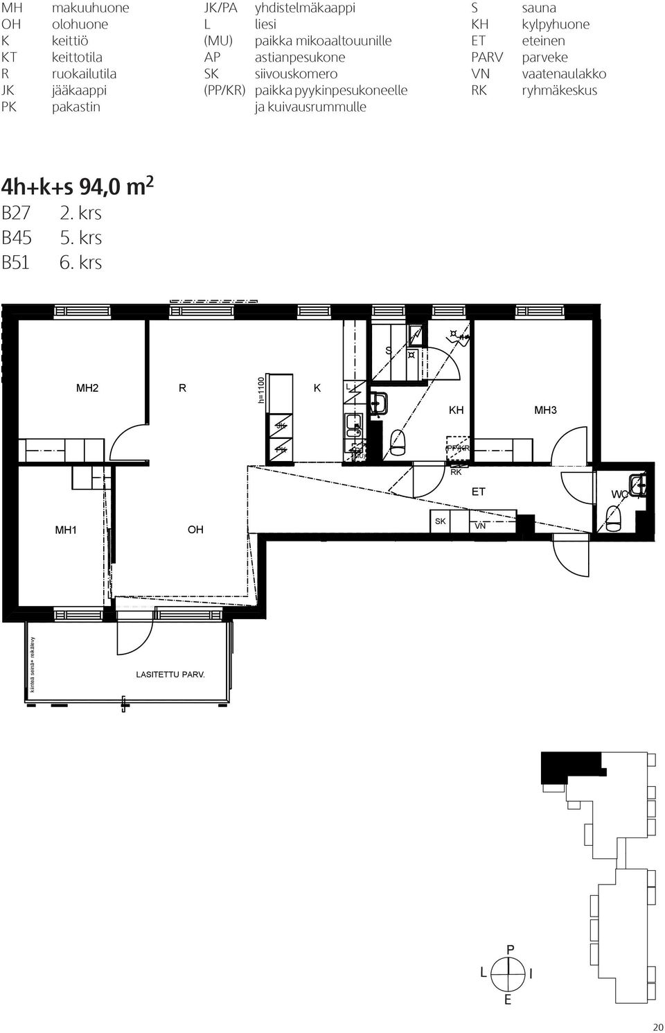 PARV sauna kylpyhuone eteinen parveke vaatenaulakko ryhmäkeskus 4h+k+s 94,0 m 2 B27 B45 B51 2. krs 5. krs 6.