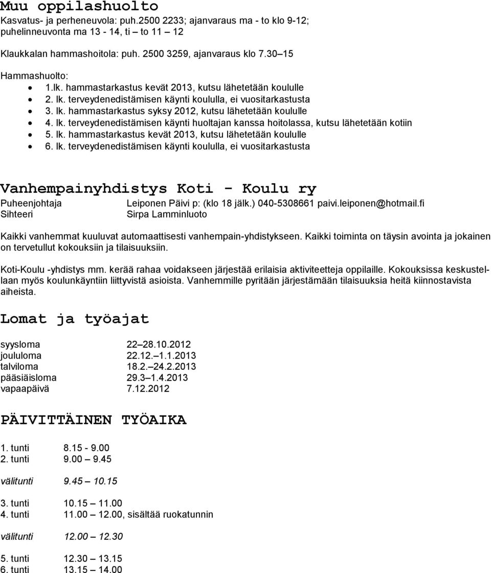 lk. terveydenedistämisen käynti huoltajan kanssa hoitolassa, kutsu lähetetään kotiin 5. lk.