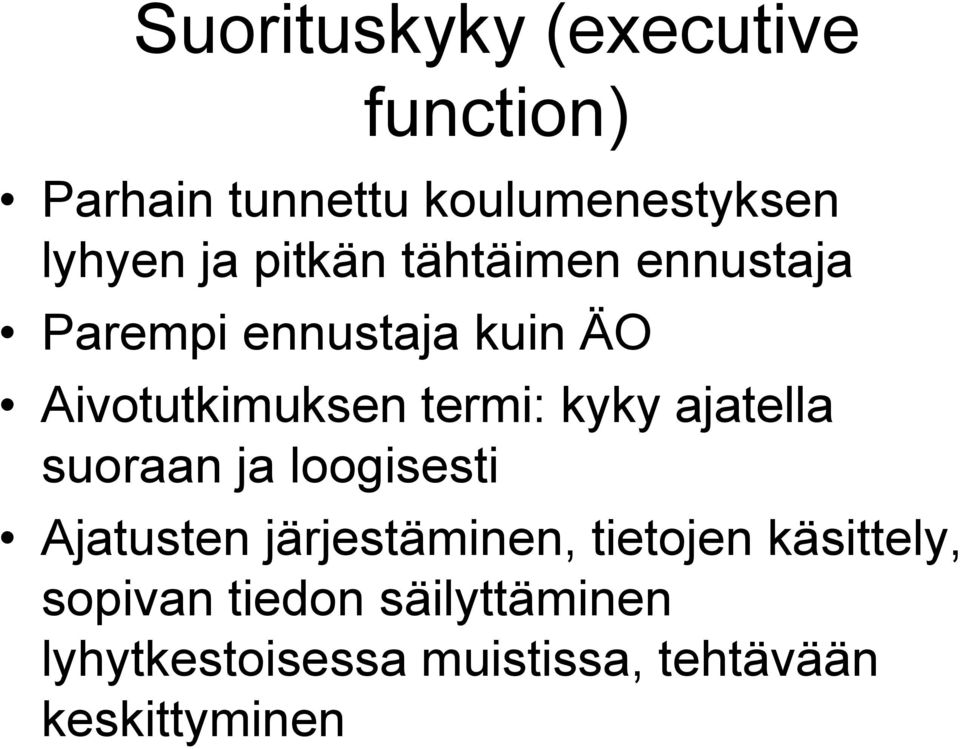 kyky ajatella suoraan ja loogisesti Ajatusten järjestäminen, tietojen