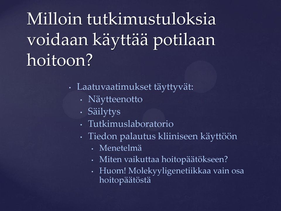 Tutkimuslaboratorio Tiedon palautus kliiniseen käyttöön